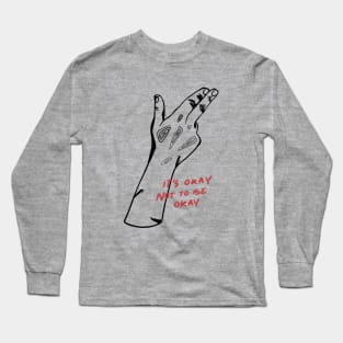 Okay not to be okay Long Sleeve T-Shirt